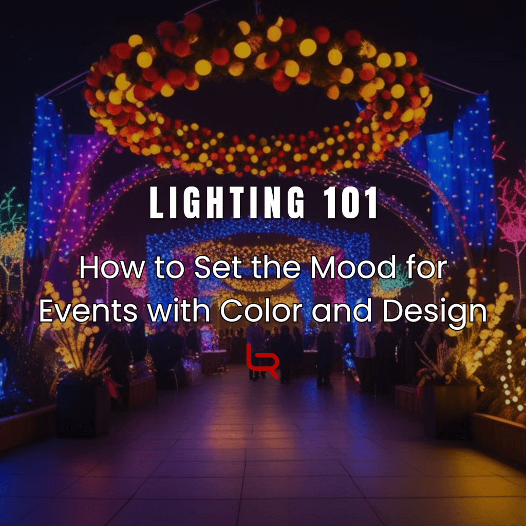 Lighting 101: How to Set the Mood for Events with Color and Design