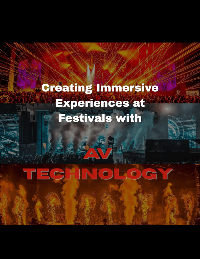 Creating Immersive Experiences at Festivals with AV Technology